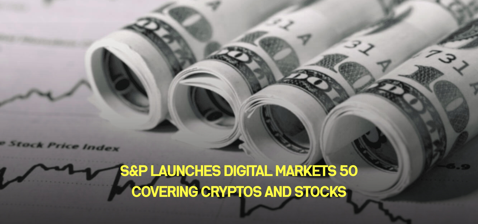 S&P Launches Digital Markets 50 Covering Cryptos and Stocks
