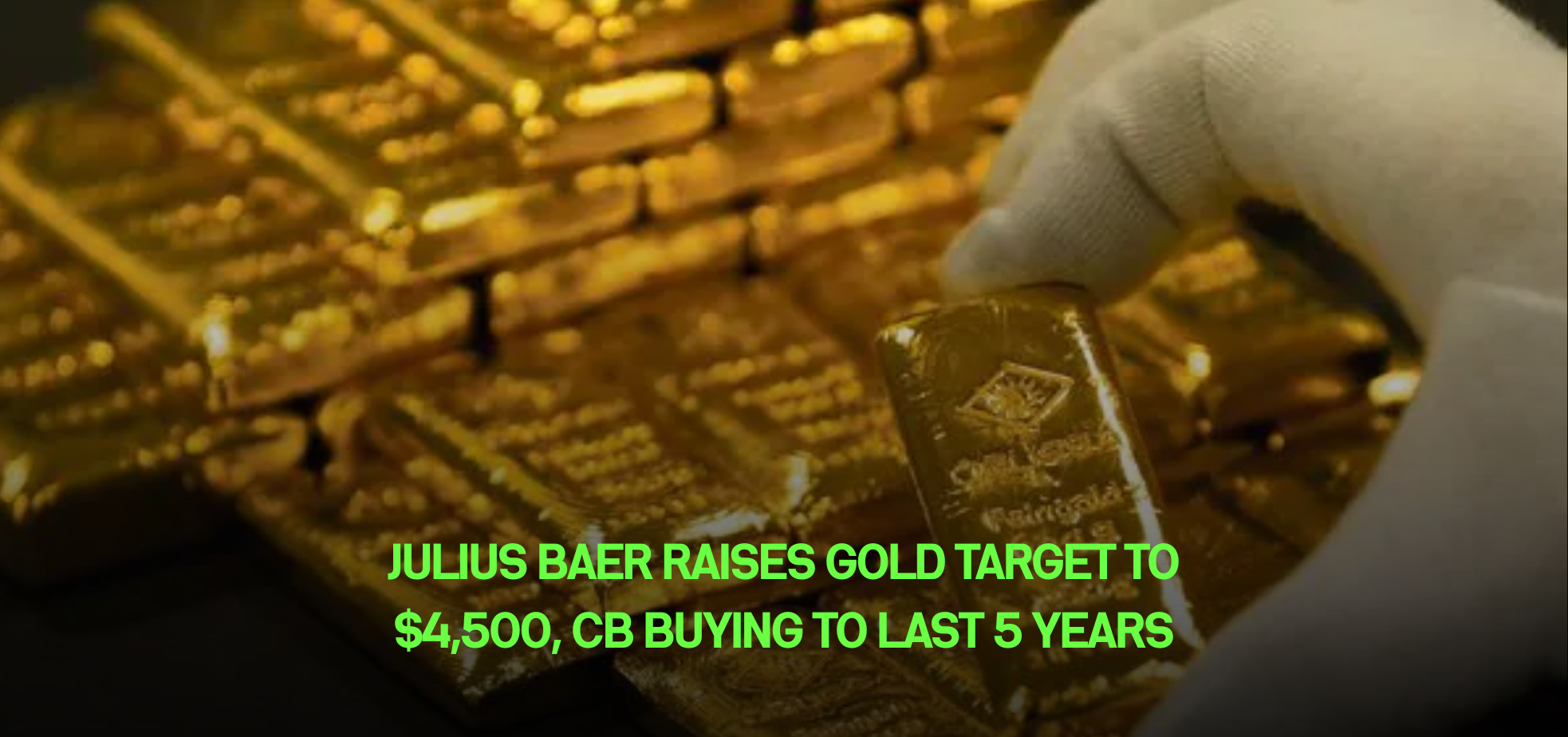 Julius Baer Raises Gold Target to $4,500, CB Buying to Last 5 Years